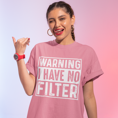Warning I Have No Filter Graphic Tee