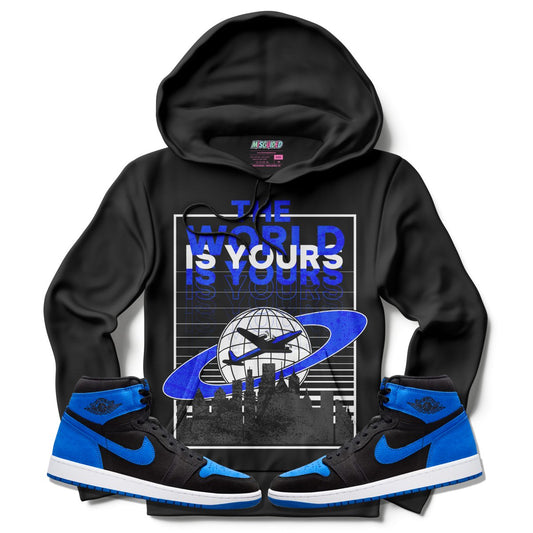 The World Is Yours (Air Jordan 1 Royal Reimagined) Hoodie